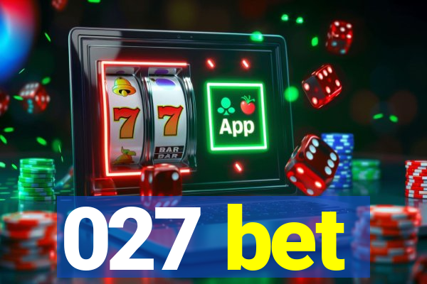 027 bet